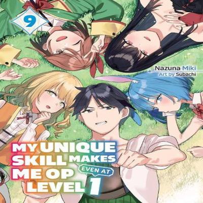 My Unique Skill Makes Me OP Even At Level 1 Vol 9 Light Novel by Subachi Paperback Book 9781647294939