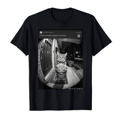 There Is Motion At Your Front Door Funny Cat Meme Tshirt For Men Women 100 Cotton T Shirts Short Sleeve Tops 04132