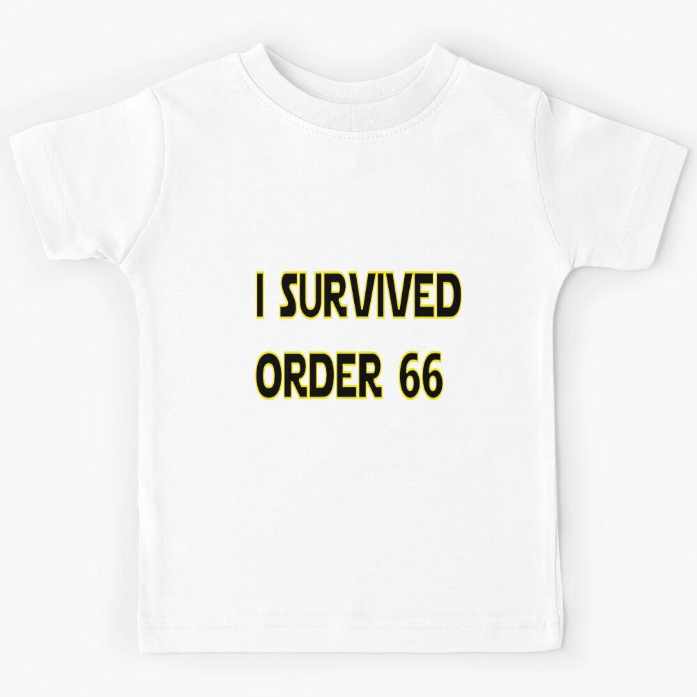 I Survived Order 66 Kids T-Shirt 150