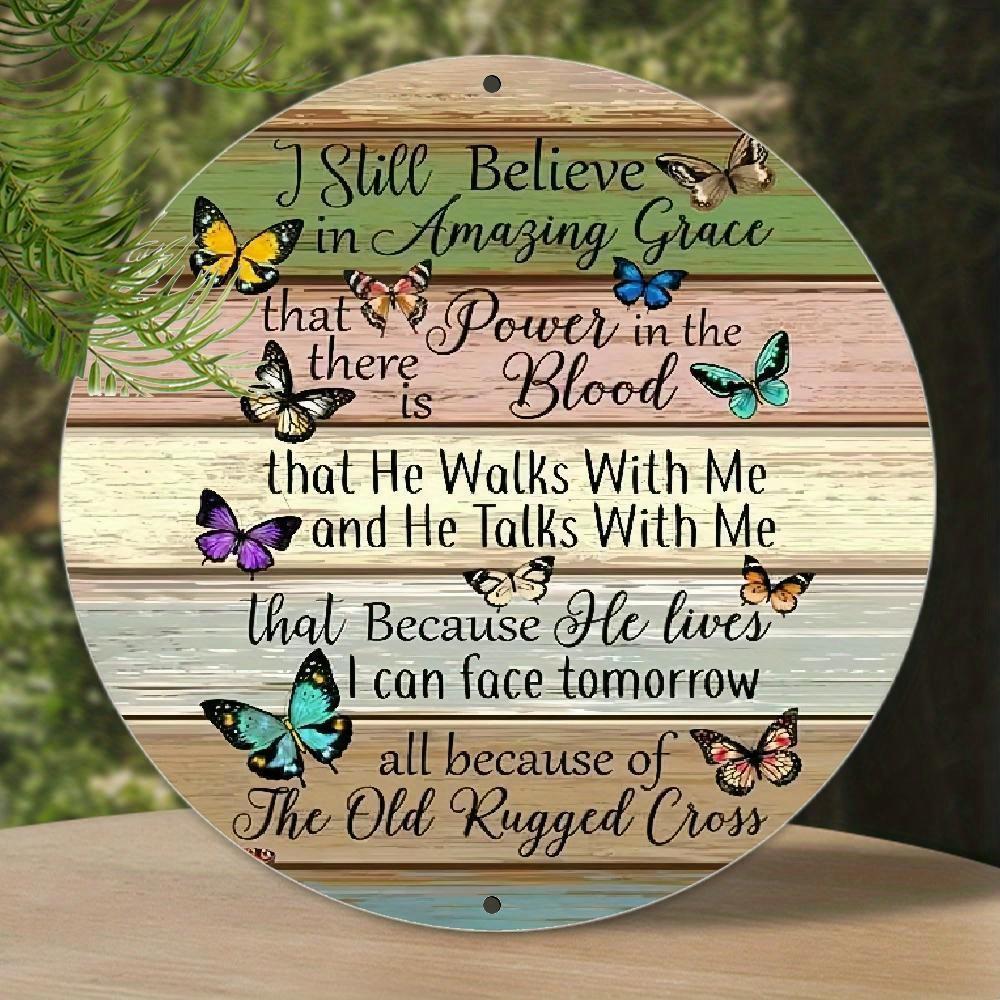 plaintextVintage I Still Believe in Amazing Grace Round Metal Sign Christian Butterfly Hymn Quote Tin Plaque Rustic Woode 20x20cm(8x8inch)