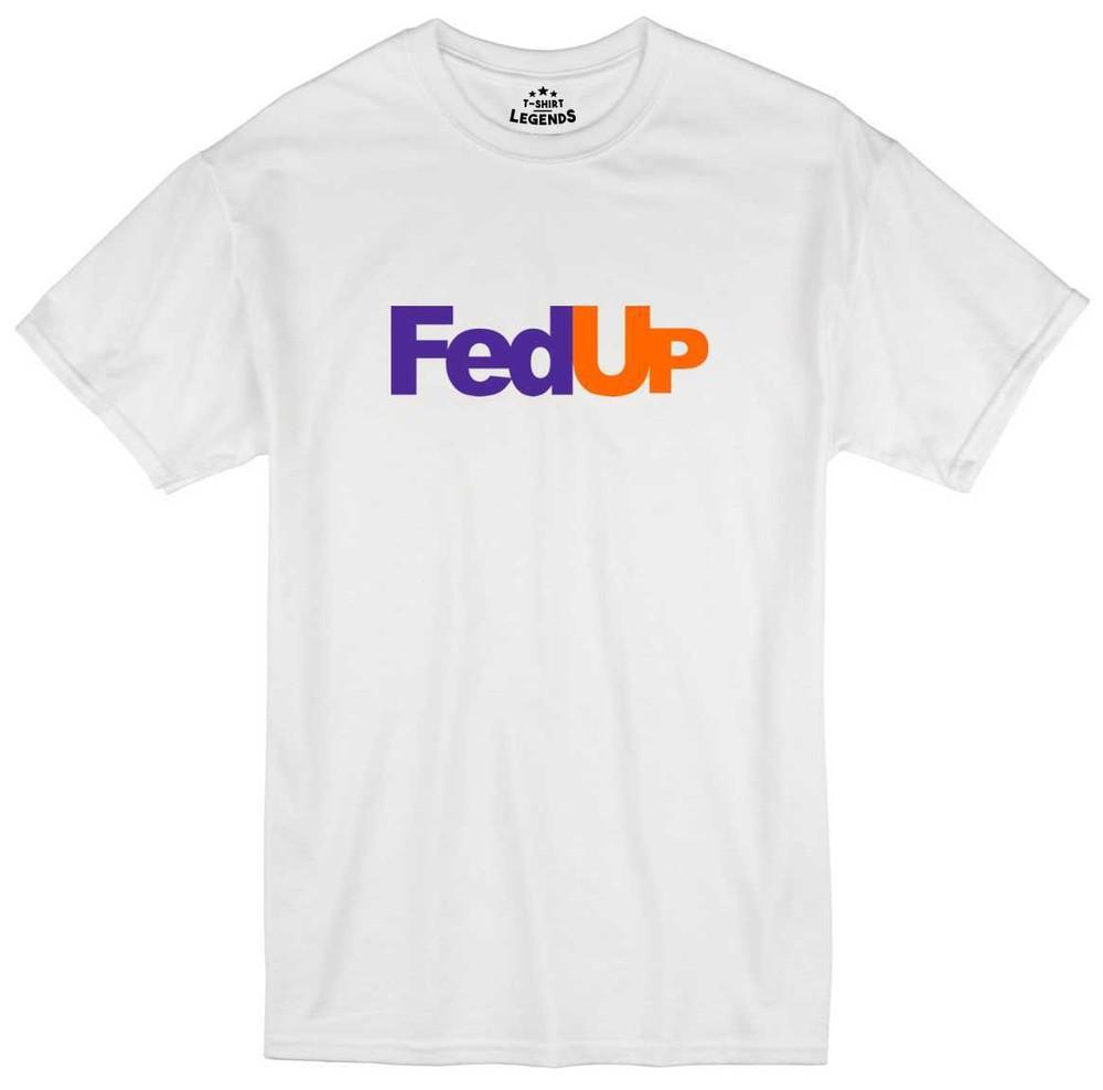 Fed Up Funny Slogan Novelty Funny Mens Regular Fit Cotton T Shirt