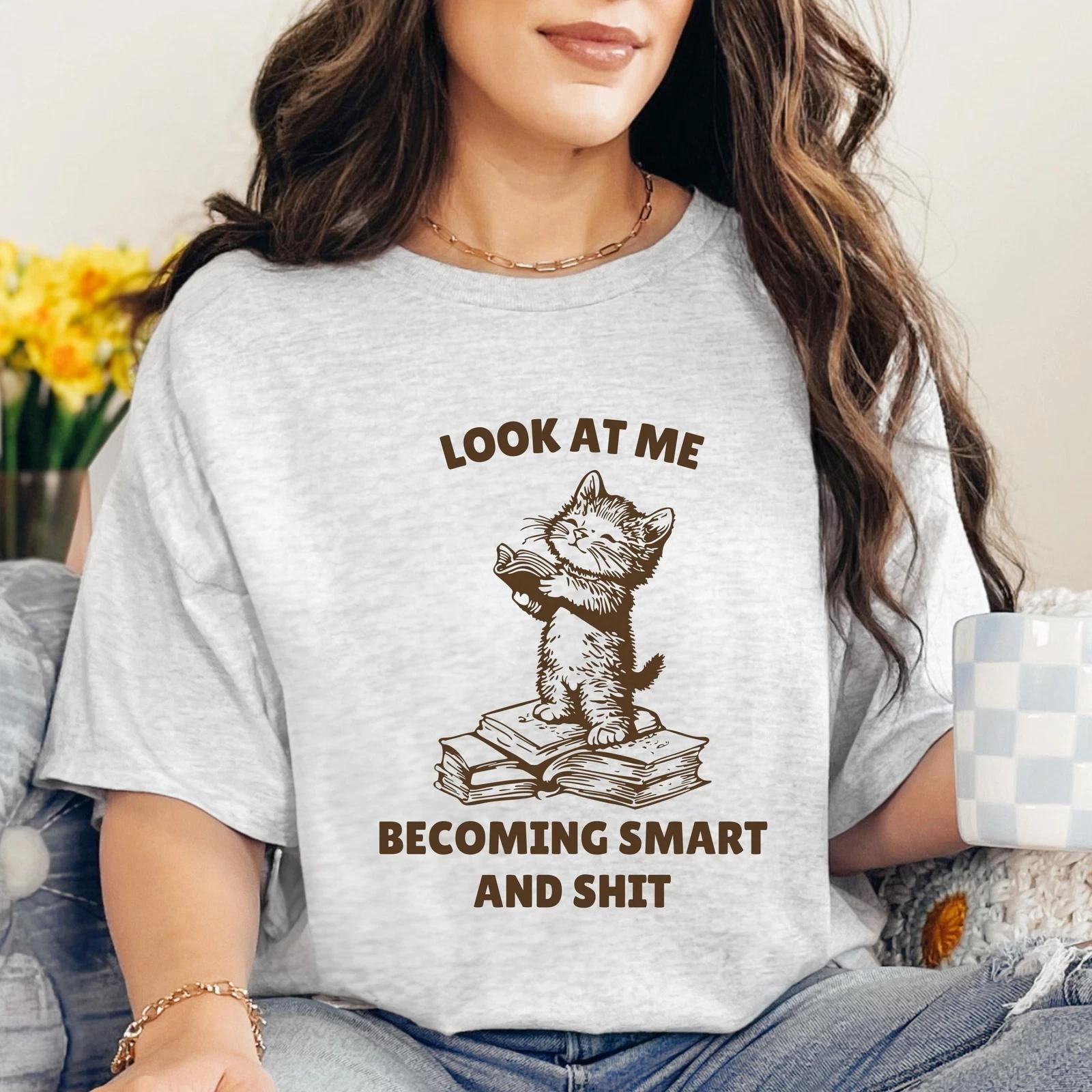 Humorous Cat Reading T-Shirt – Look at Me Becoming Smart and Sh*t – Unisex XL