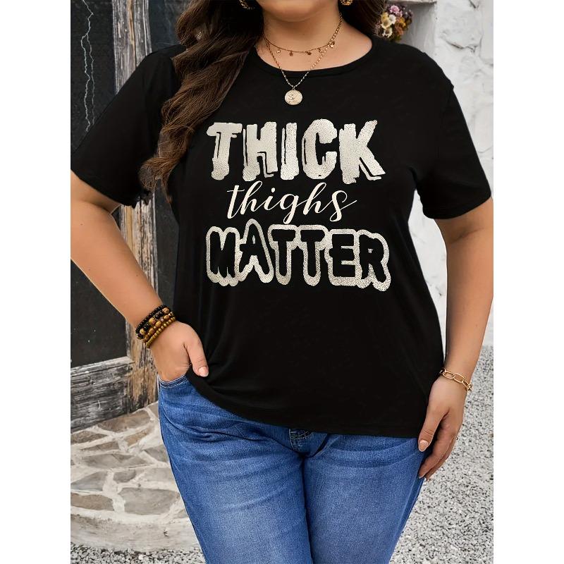 

European Size Womens Plus Size THICK Thighs MATTER Slogan Print T Shirt Black Round Neck Short Sleeve Stretchy Medium Elasticity Relaxed 4XL чорний