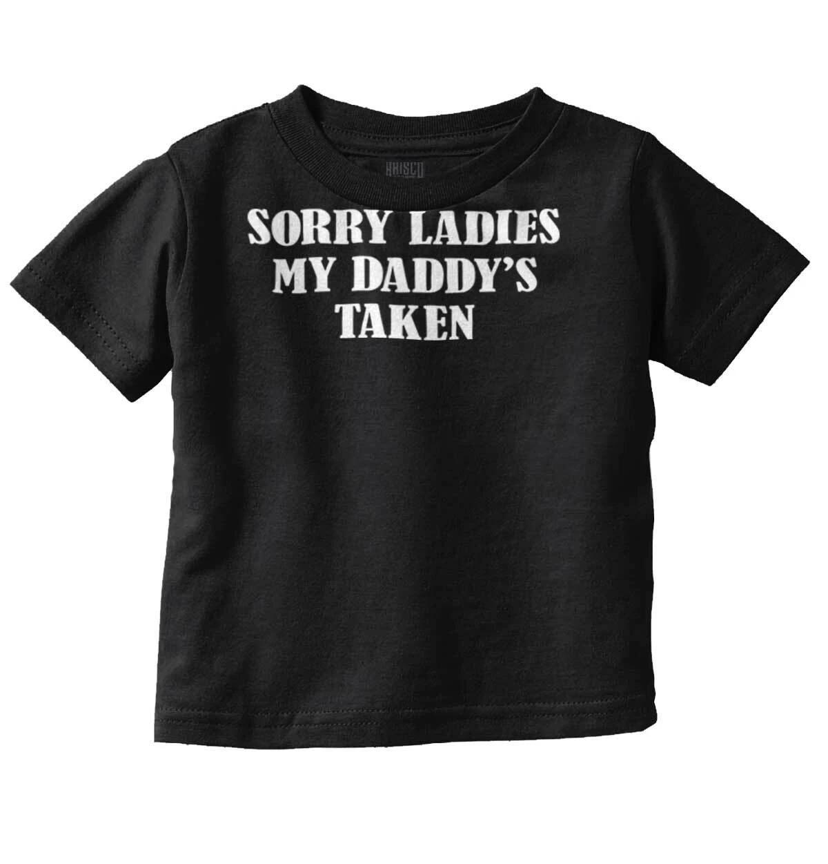 Sorry Ladies My Daddy Is Taken Fathers Day Unisex Toddler Kids Youth T Shirt XXXXL