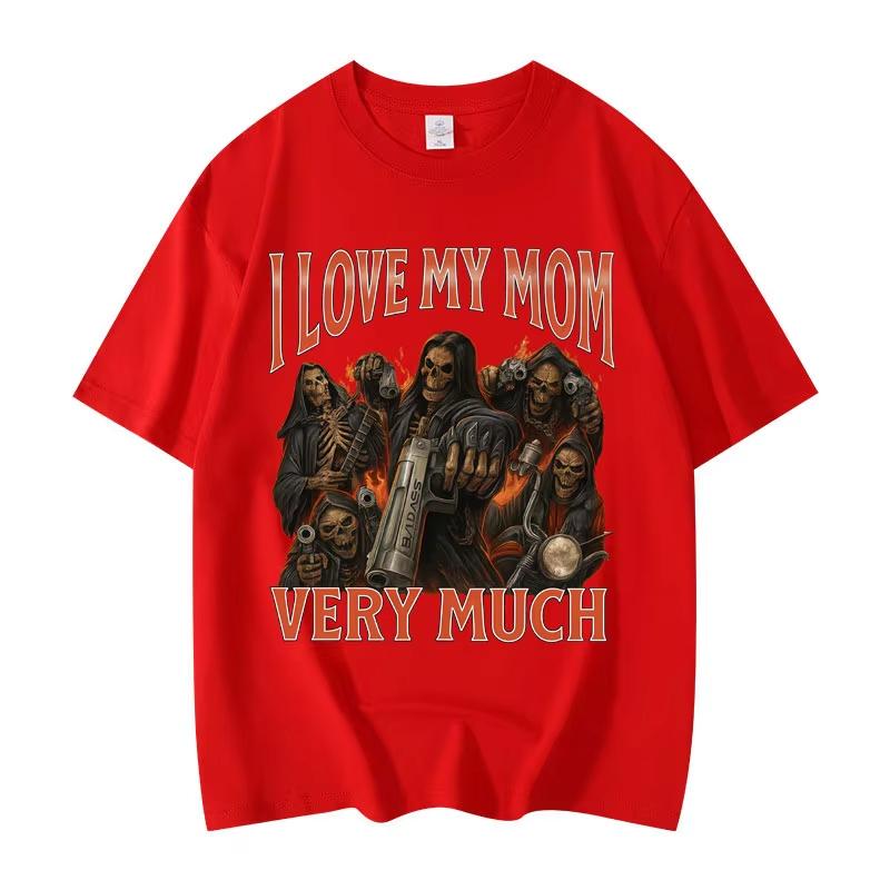 I Love My Mom Very Much Funny Meme Tshirt Mens Womens Gothic Vintage Short Sleeve Tshirts Fashion Casual T Shirt