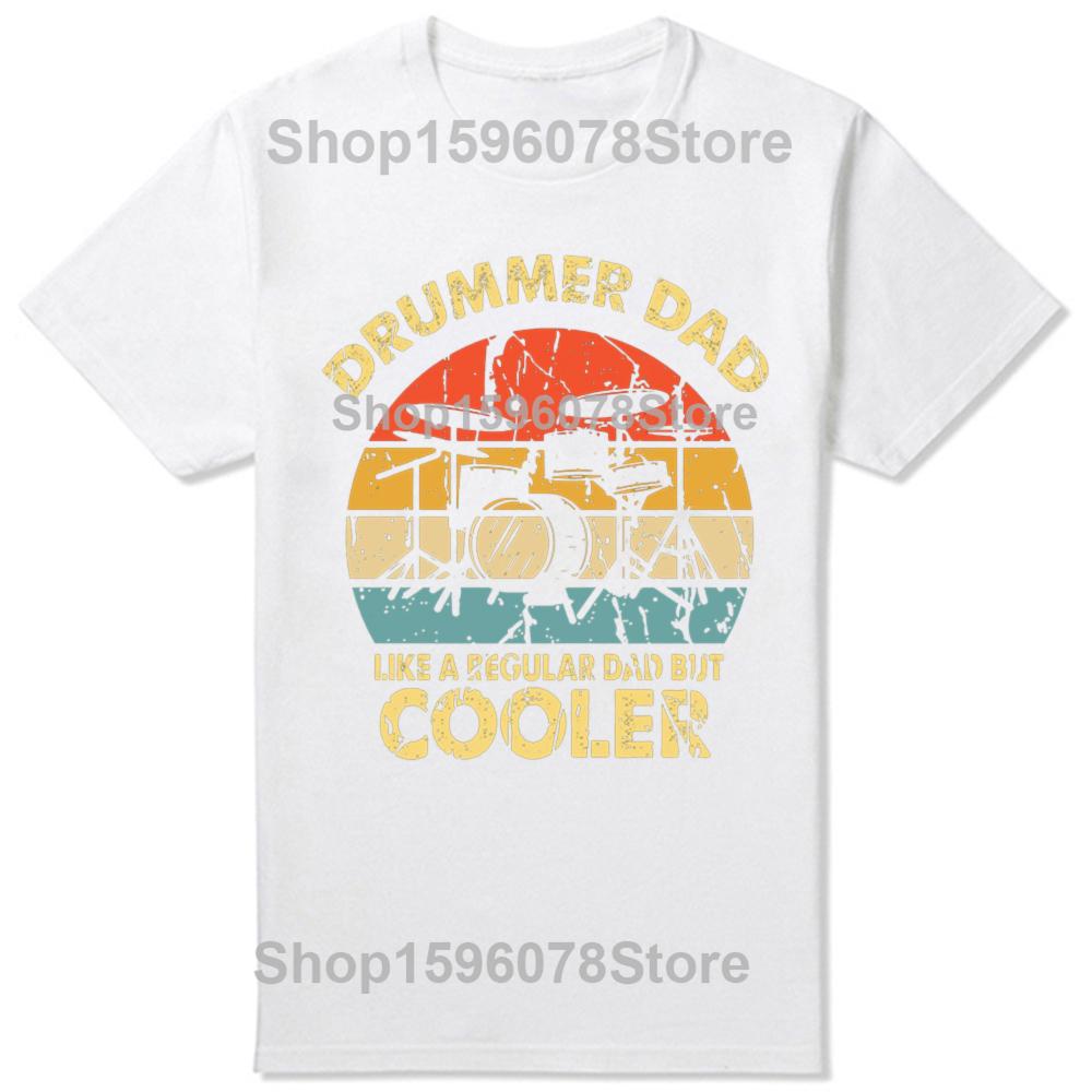 Funny Drummer Dad Like A Regular But Cooler T Shirts Men Cotton Humor Drum Father Tee Shirt Short Sleeve Unisex Loose Clothing