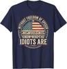 Without Freedom of Speech We Would Not Know Sarcastic T-Shirt