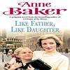 Like Father Like Daughter by Anne Baker Paperback Book 9780747237662