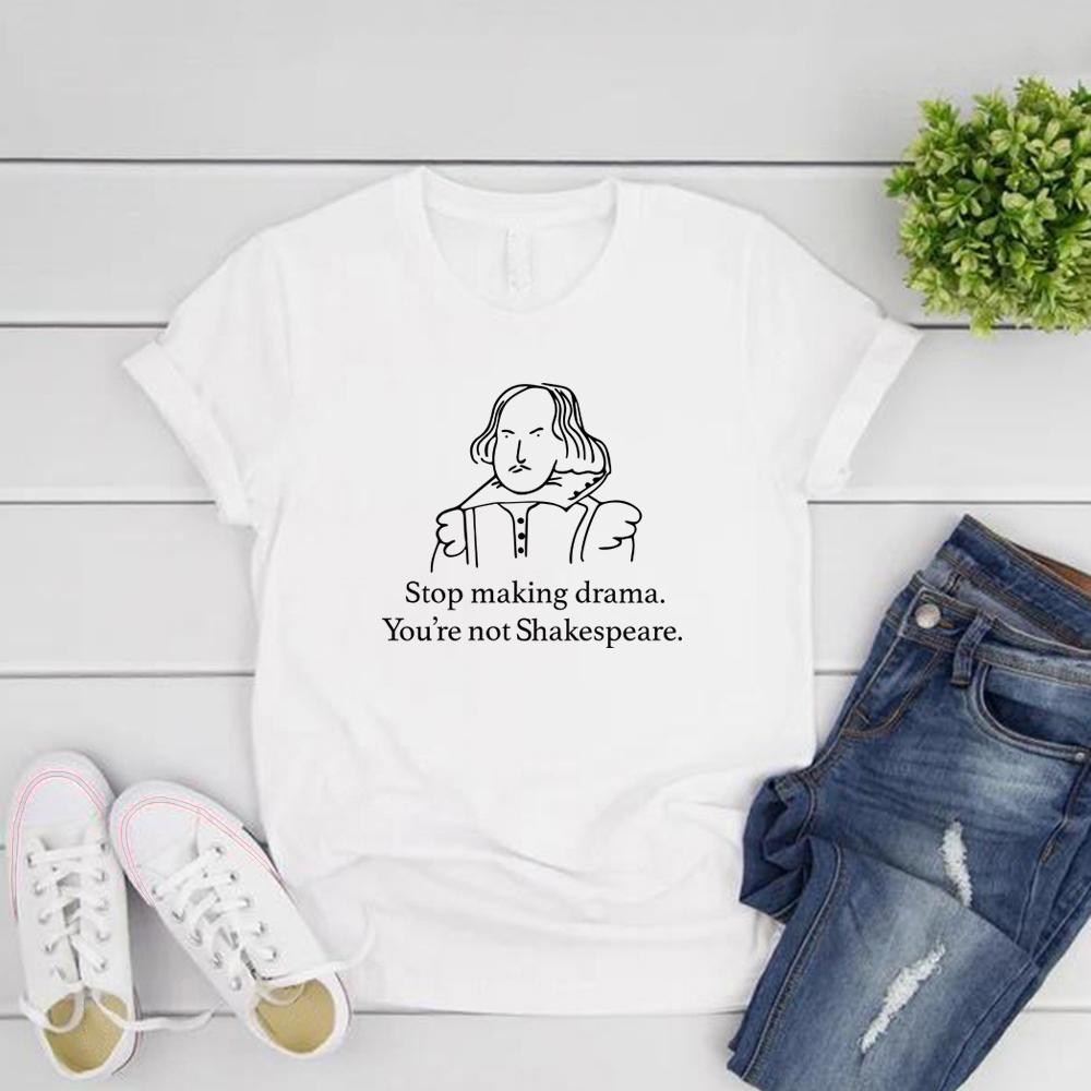 Smetti di fare drammi, non sei Shakespeare T-shirt divertente Shakespeare T-shirt sarcastica T-shirt a maniche corte Vestiti estetici