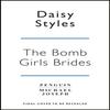 The Bomb Girl Brides by Daisy Styles Paperback Book 9781405936170