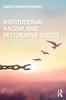 The Institutional Racism and Restorative Justice : Oppression and Privilege In America Book