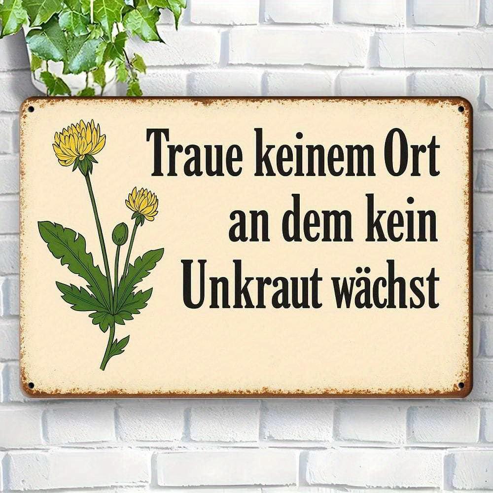 

Здесь не растут сорняки Металлическая табличка с немецкой философией, 20х30см. чистый