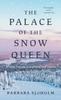 The The Palace of the Snow Queen : Winter Travels In Lapland and Sapmi Book