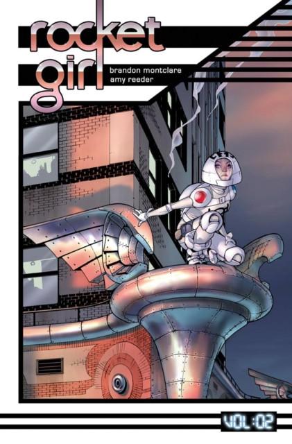 Rocket Girl Volume 2 Only the Good by Brandon Montclare Paperback Book 9781534303256