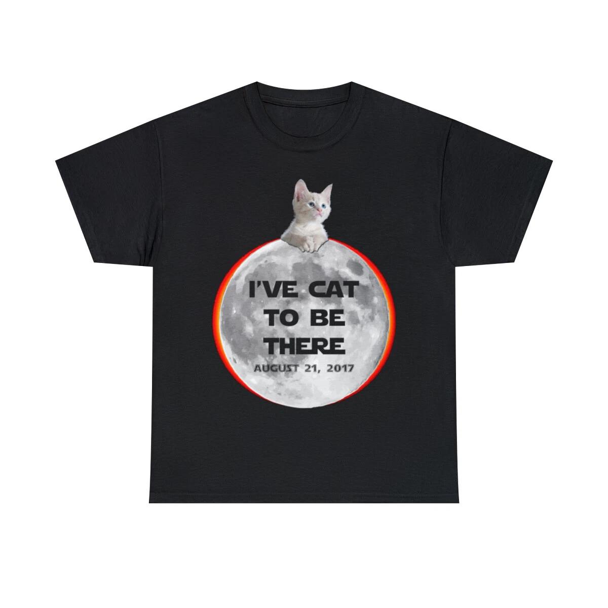 I ve Cat To Be There Solar Eclipse 2017 Graphic Tee Shirt, S-5XL M