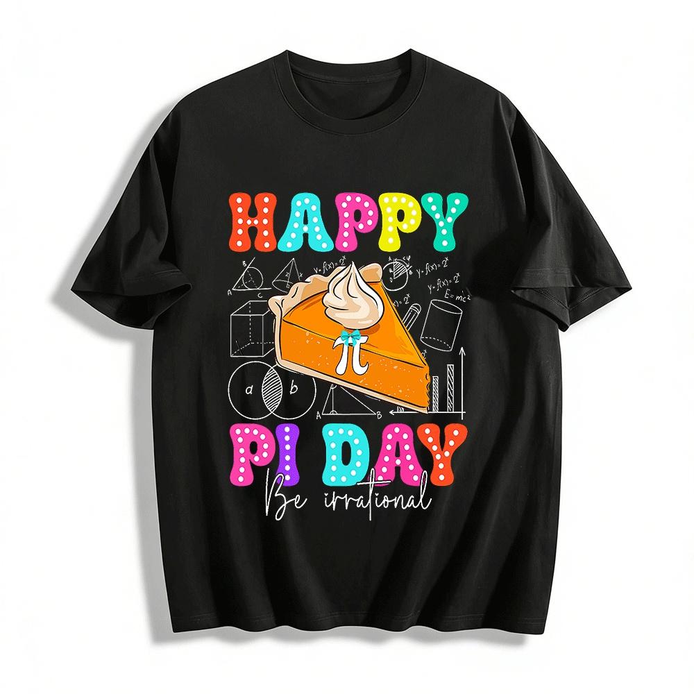 Happy Pi Day Be Irrational Pumpkin Pie Math Lover Graphic Tee Pure cotton T-shirt XXS