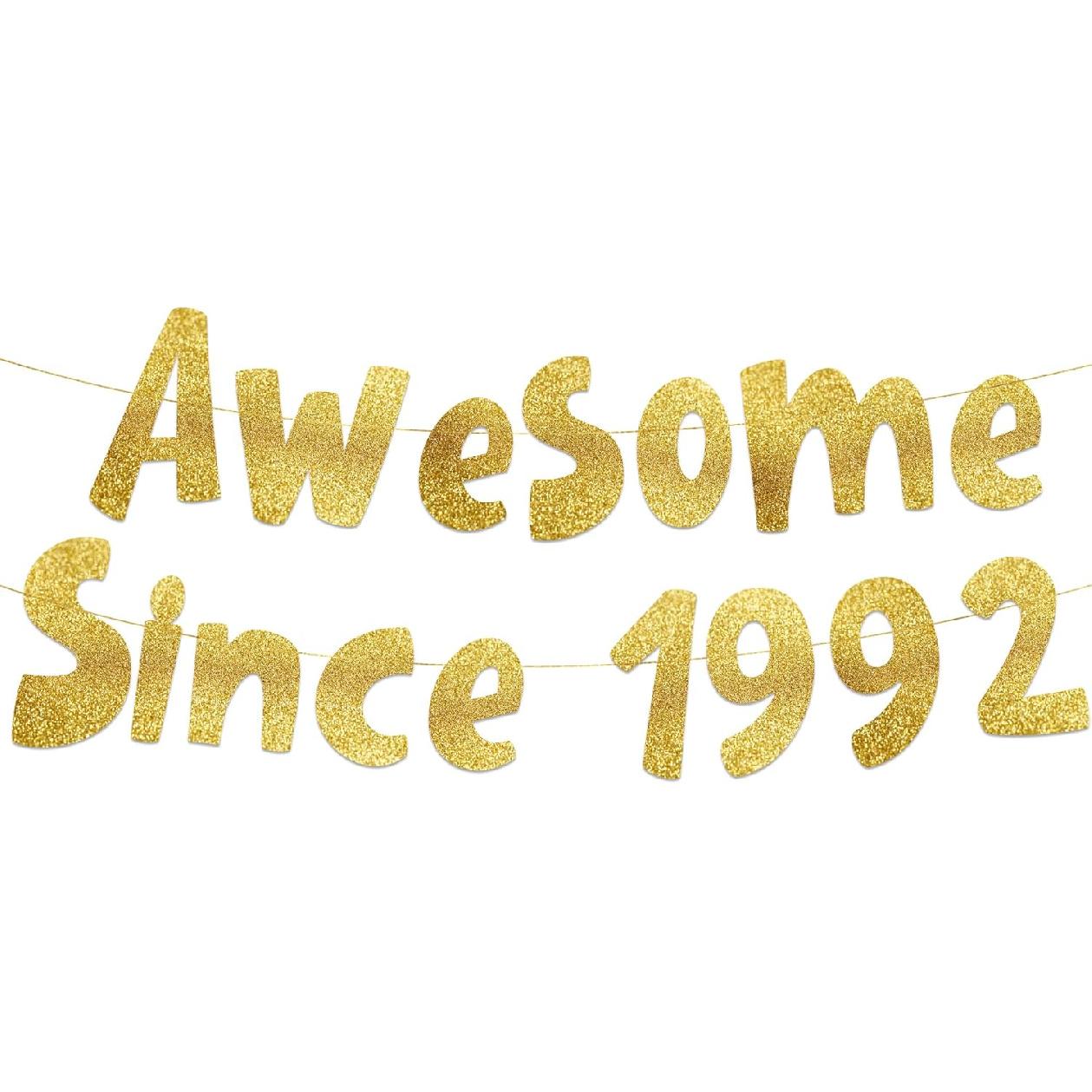Awesome Since 1992 Gold Glitter Banner - 34th Birthday and Anniversary Party Decorations