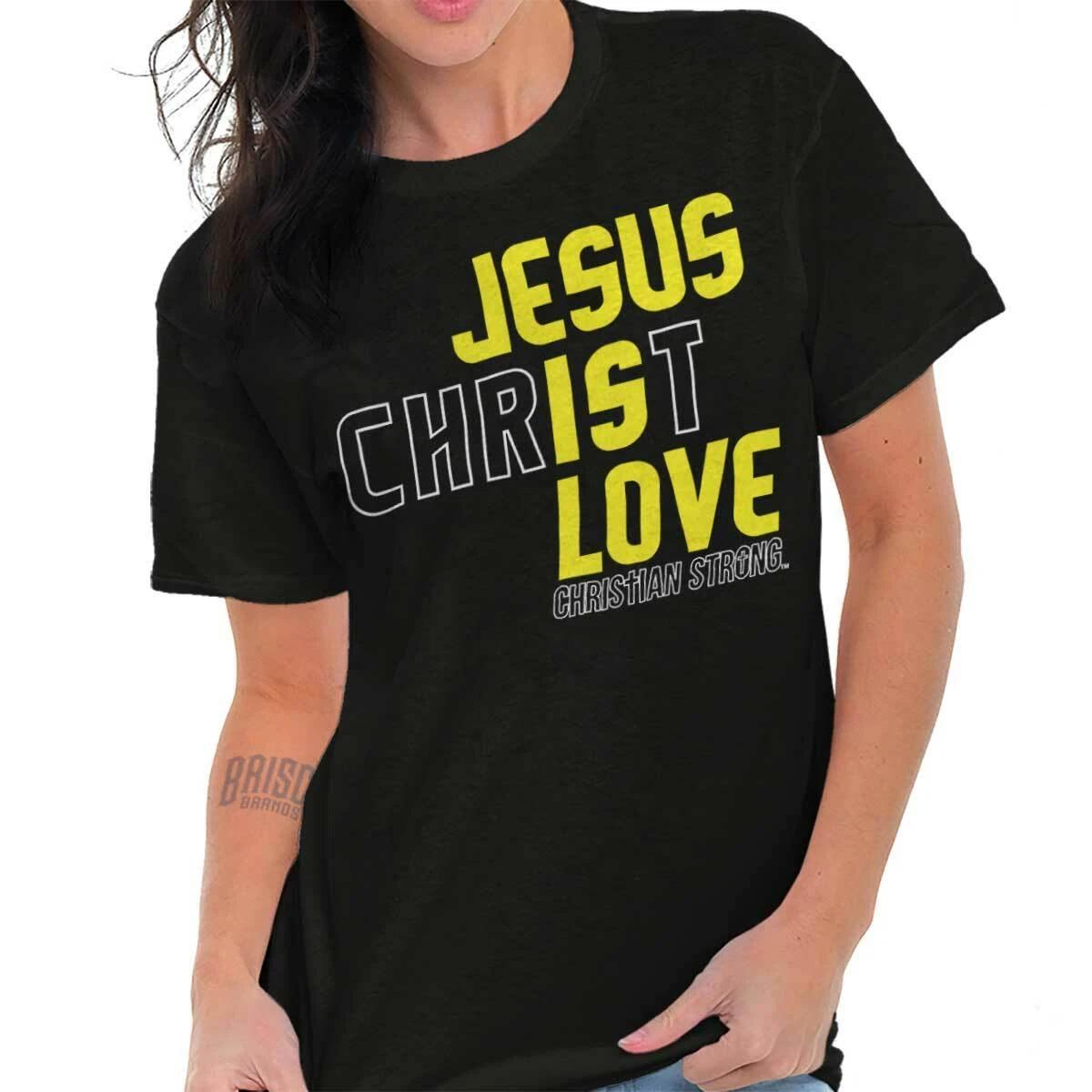 Christian Strong Faith Jesus Christ is Love Womens or Mens Crewneck T Shirt Tee XXXL