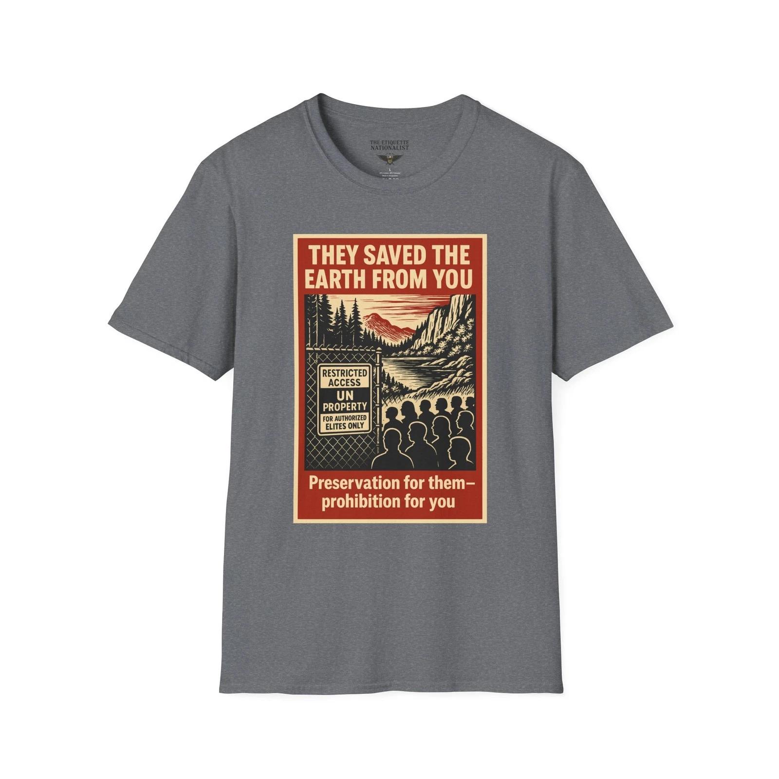 They Saved the Earth From You Shirt, UN Property Ban Satire, Climate Control Tee S