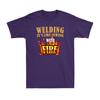 Welding Its Like Sewing With Fire Funny Welder Worker Gift Unisexs TShirt
