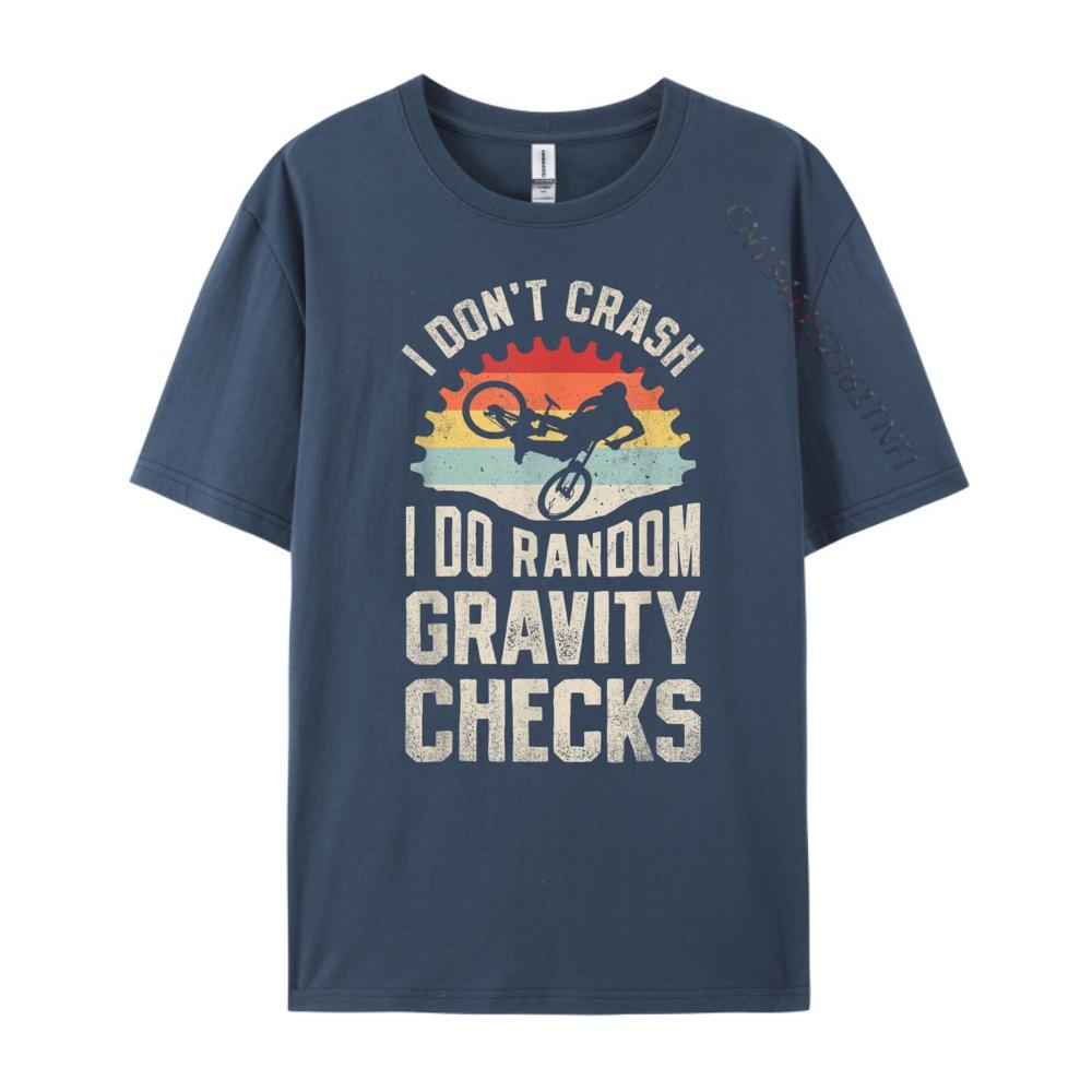 I Dont Crash I Do Random Gravity Checks Mountain Biking 3XL Men Clothing High Quality Mens TShirt Memorial Day