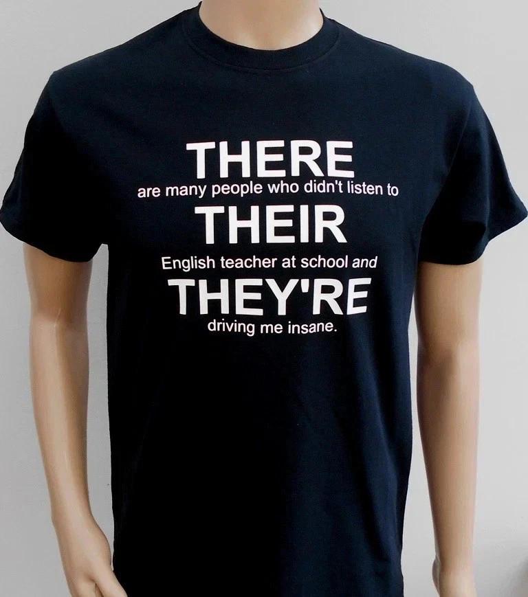 New mens or womens THERE THEIR THEYRE funny English teacher Printed TShirt M