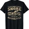 I Don't Snore I Dream I'm A Motorcycle - Vintage Motorcycle T-Shirt