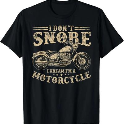 I Don't Snore I Dream I'm A Motorcycle - Vintage Motorcycle T-Shirt