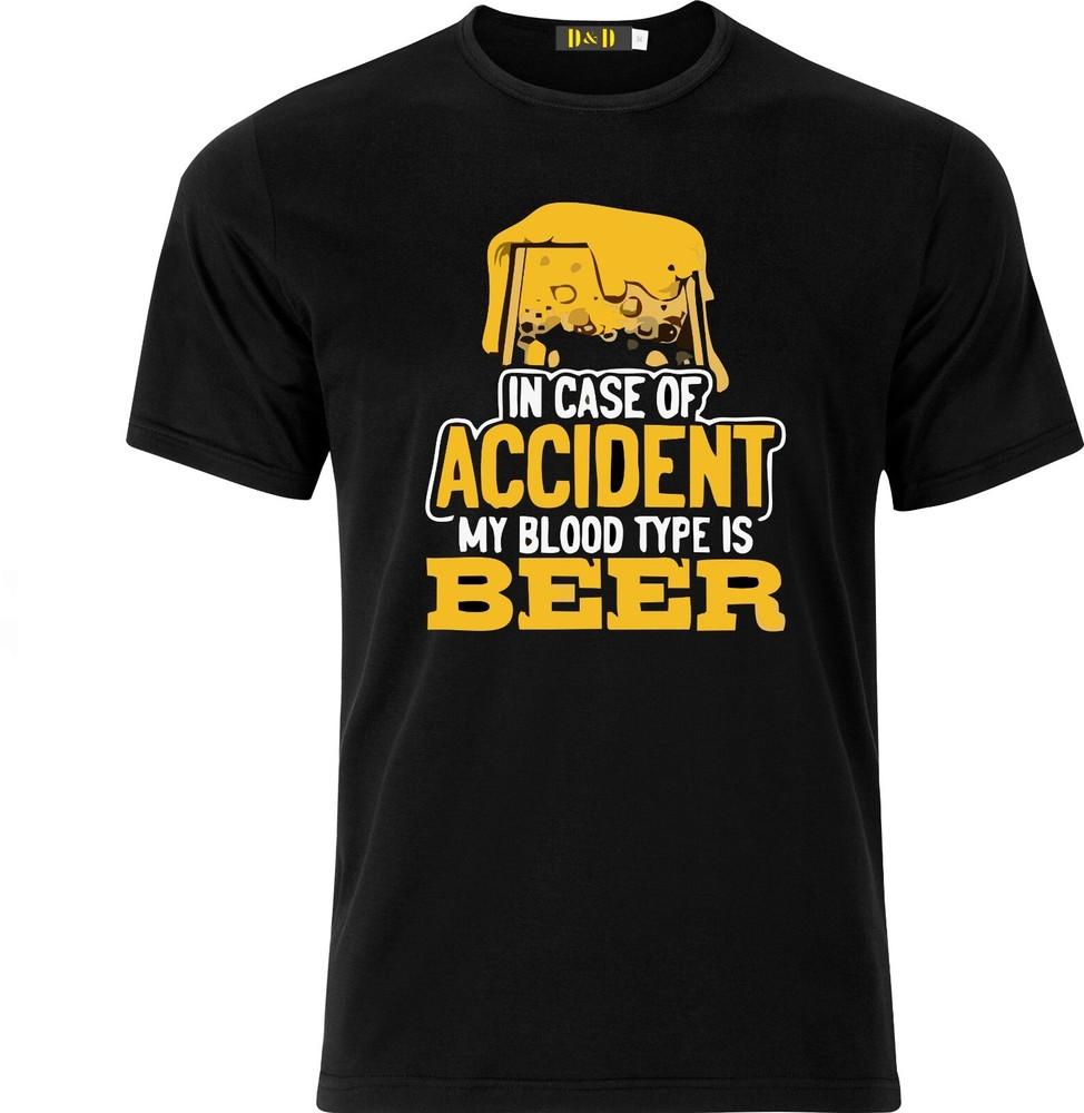 

In case of Accident my Blood type is BEER funny Full Colour D.T.F Cotton T shirt 4XL