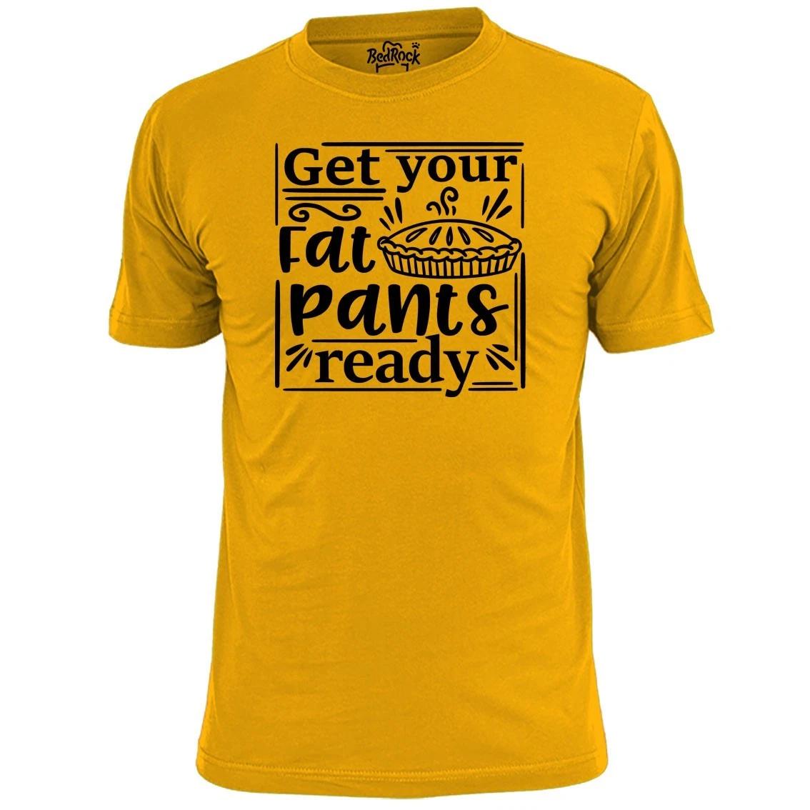 

Mens Get Your Fat Pants Ready Funny T shirt Food L