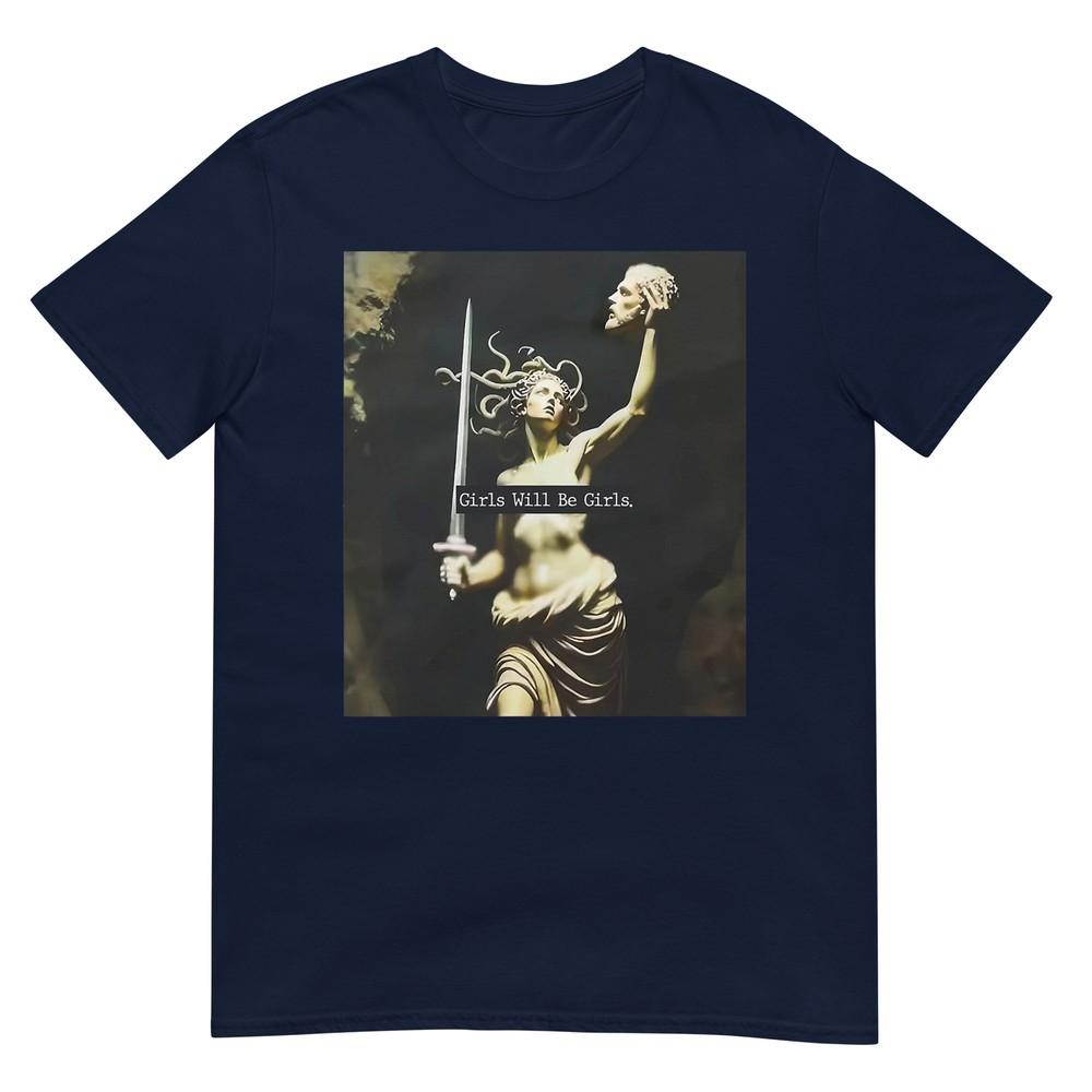 Girl Will Be Girls Shirts Medusa Feminist Unisex TShirt S
