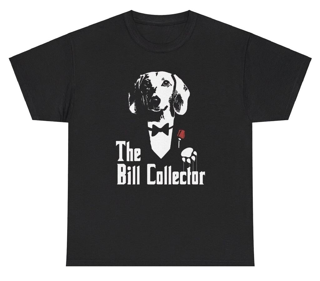 The Bill Collector T Shirt Funny Movie Lover Dog Parody Gen Z Silly Humor Tee