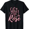 Slay Then Rose Wine Drinking T Shirt for Women T-Shirt
