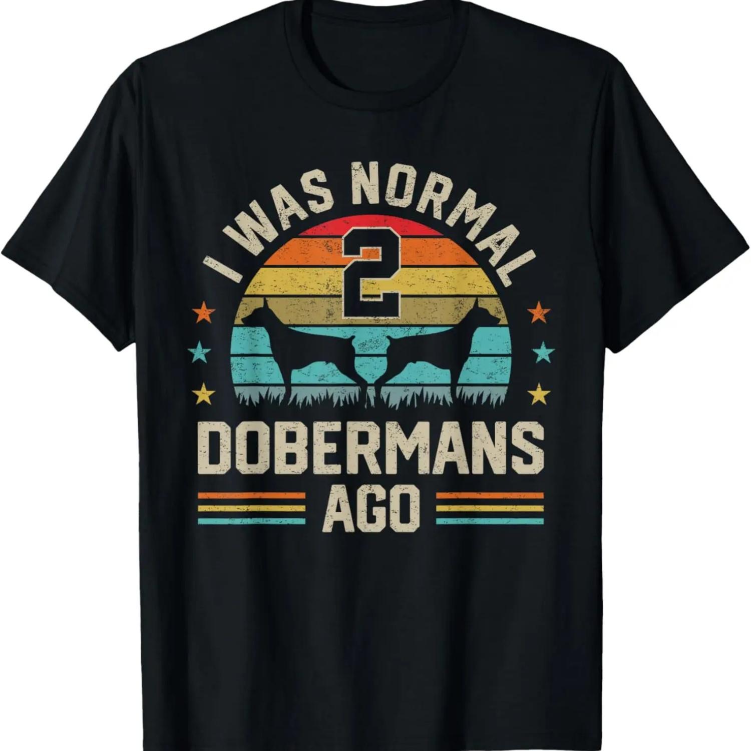 I Was Normal 2 Dobermans Ago Pinscher Dog Dad Mom Owner T-Shirt S чёрный