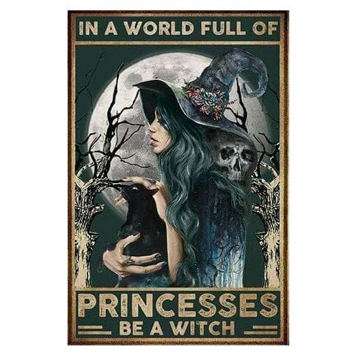 In A World Full of Princesses Be A Witch Happy Halloween Metal Tin signs Indoor & Outdoor Home Bar Coffee Wall Decor Posters