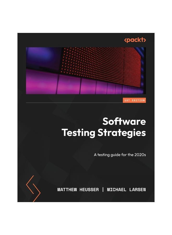 The Software Testing Strategies : A Testing Guide for the 2020s Book