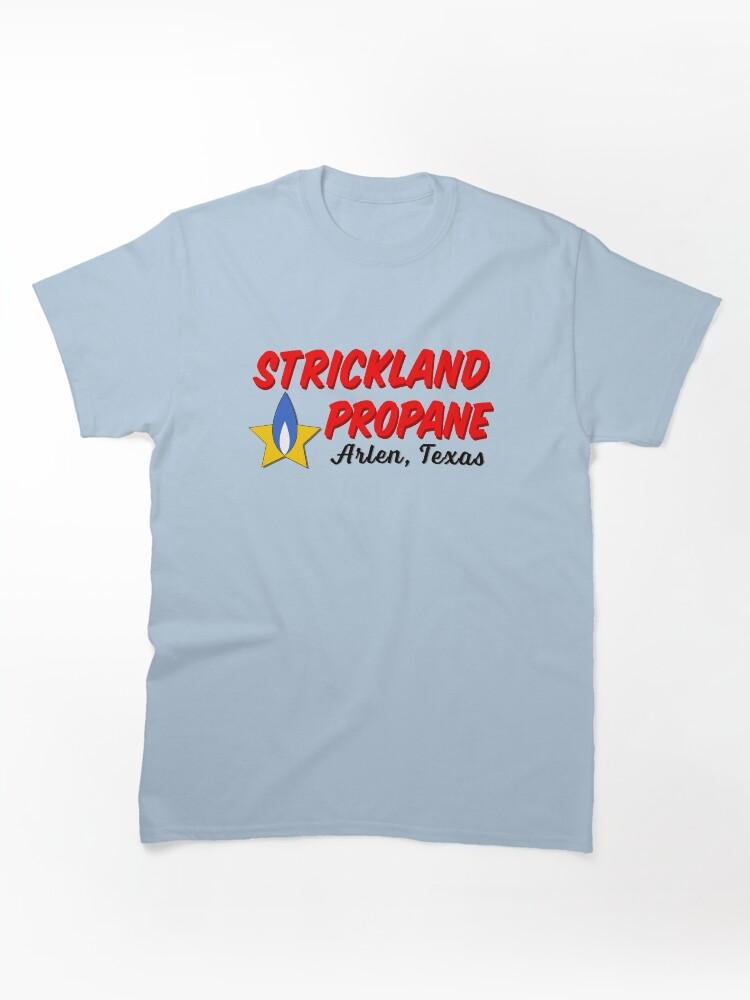 King of the Hill Strickland Propane - Arlen Texas Classic Unisex T-Shirt
