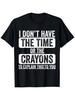 I Dont Have The Time T Shirt Funny Quote Print Oversized Comfy Stretchy Daily Street Top Graphic Tees Playeras De Mujeres