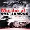 Murder At Greysbridge by Andrea Carter Paperback Book 9781472126009