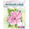 Anyone Can Paint Watercolour Flowers: Easy Stepbystep Projects To Get You Started