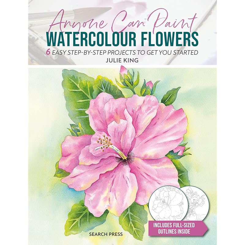 Anyone Can Paint Watercolour Flowers: Easy Stepbystep Projects To Get You Started