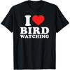 I Love Bird Watching Red Heart Lover Watcher T Shirts Men Women Humor Streetwear Tee Short Sleeve Unisex Loose Clothing