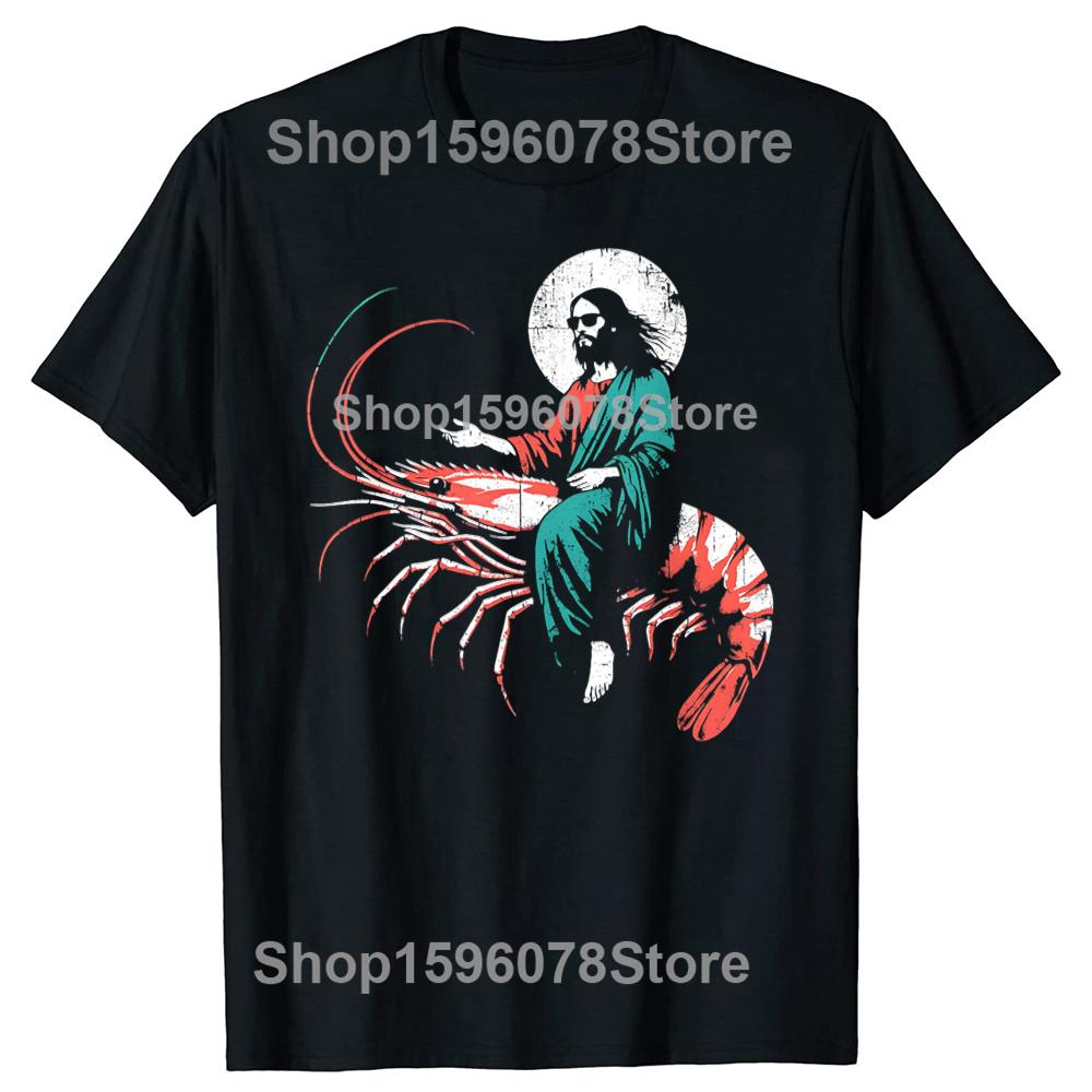 Funny Jesus Riding A Shrimp Funny Christian Lover T Shirts Men Humor Streetwear Tee Shirt Short Sleeve Unisex Loose Clothing