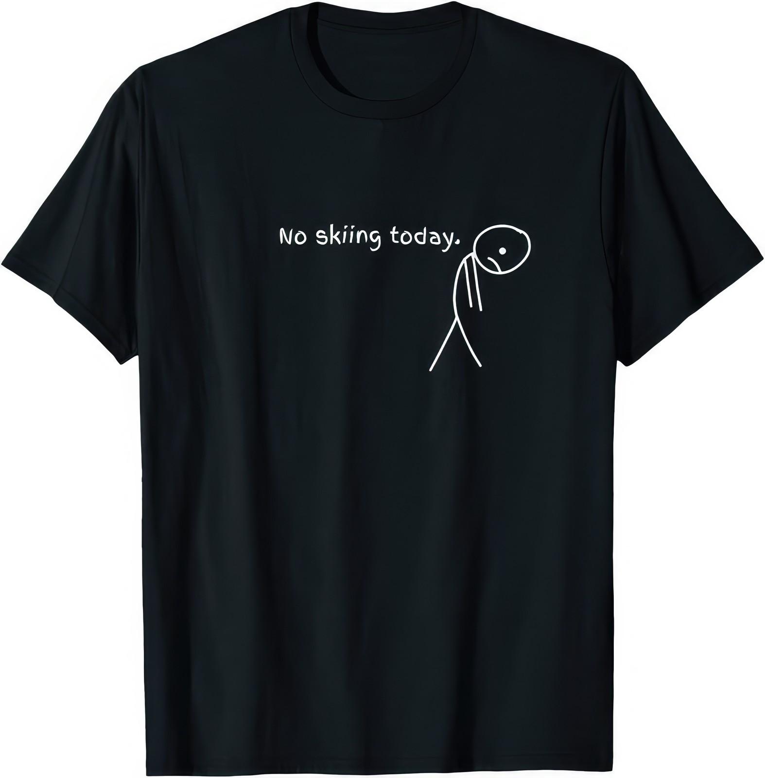 No Skiing Today Ski Humor Funny Graphic Unisex T Shirt XL