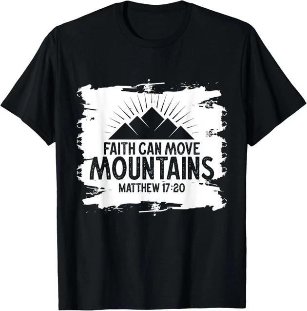 Christian Faith Can Move Mountains Jesus Christ Gift T-ShirtShirt