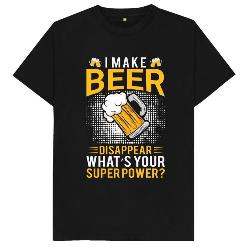 I Make Beer Disappear Tshirt Whats Your Superpower Shirt Cotton Customize Unisex Sports Tshirts Soft Breathable