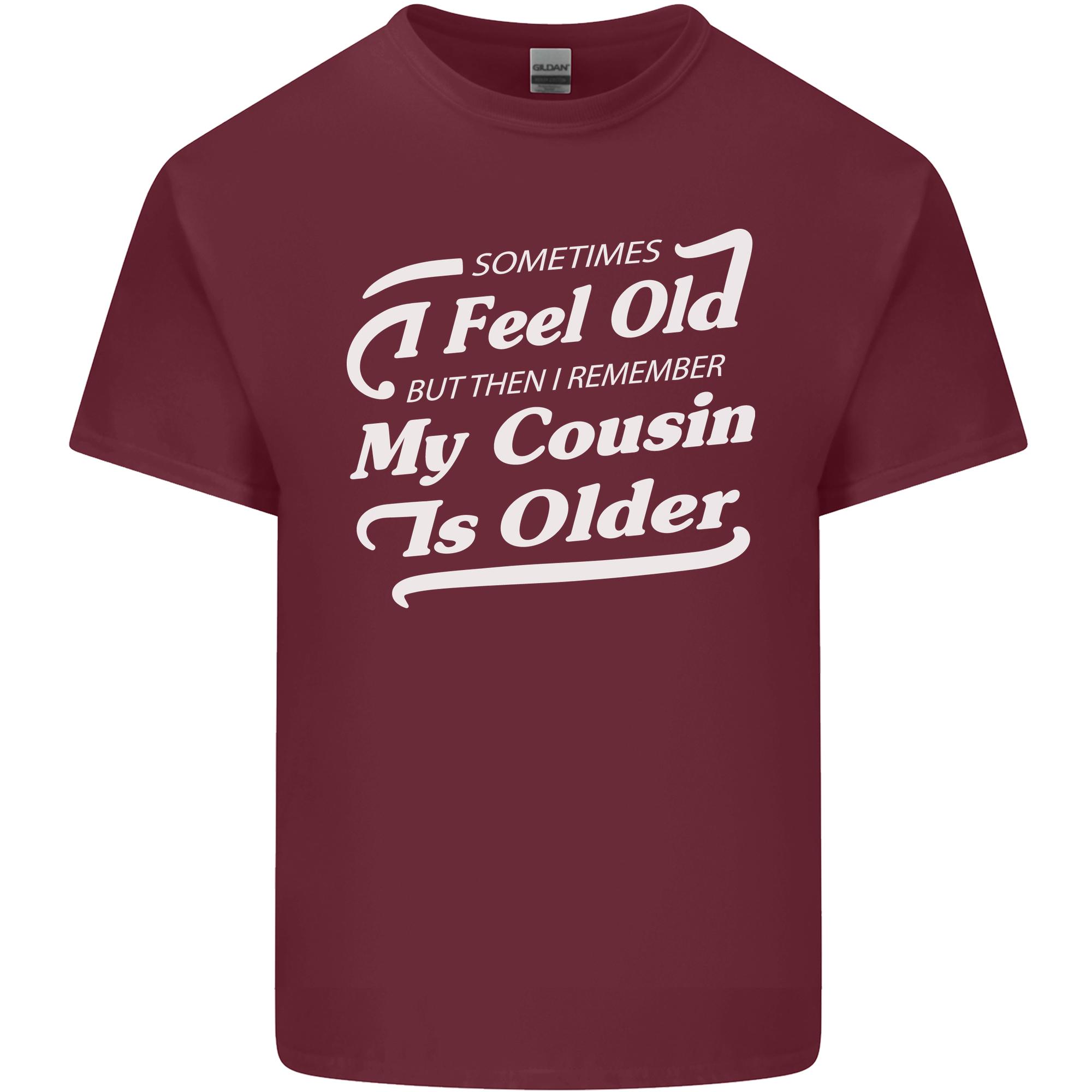My Cousin is Older 30th 40th 50th Birthday Unisexs Light Cotton TShirt S