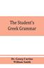 Kniha The Student's Greek Grammar : a Grammar of the Greek Language