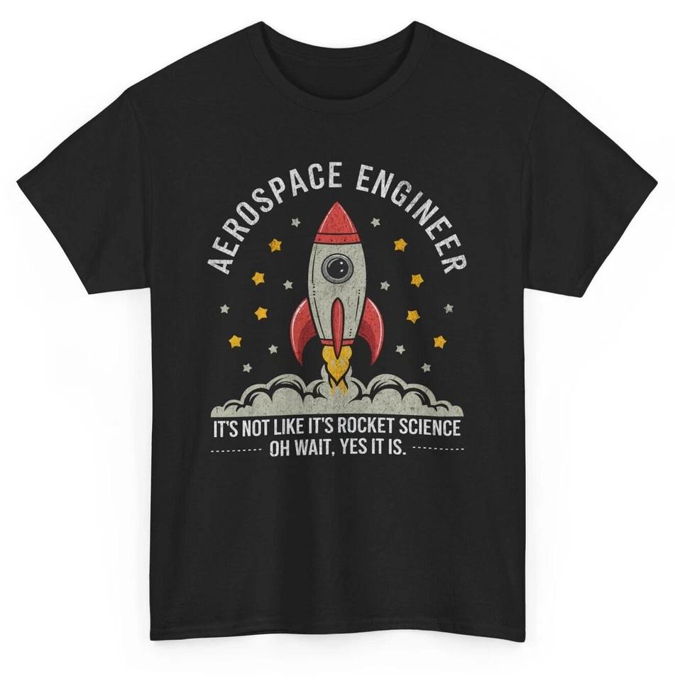 Aerospace Enginner Funny T-shirt - Space Rocket Scientist Men Women Graphic Tee
