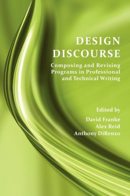 Bok Design Discourse : Composing and Revising Programs In Professional and Technical Writing